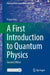 A First Introduction to Quantum Physics by Pieter Kok