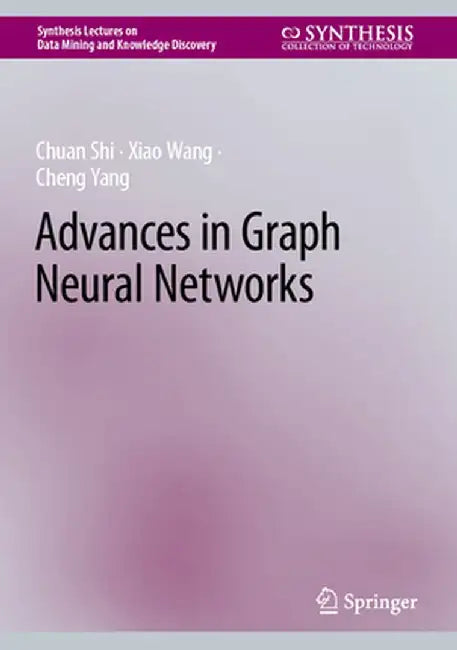 Advances in Graph Neural Networks by Chuan Shi