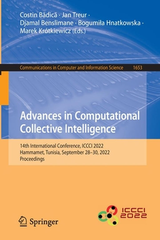 Advances in Computational Collective Intelligence: 14th International Conference, ICCCI 2022, Hammamet, Tunisia, September 28-30, 2022, Proceedings by Costin Bădică
