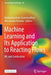 Machine Learning and Its Application to Reacting Flows: ML and Combustion by Swaminathan, Nedunchezhian