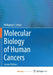 Molecular Biology of Human Cancers by Schulz Wolfgang A. Schulz