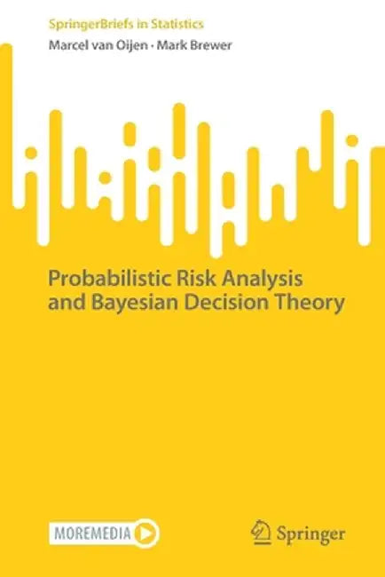 Probabilistic Risk Analysis and Bayesian Decision Theory by Marcel Van Oijen