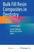 Bulk Fill Resin Composites in Dentistry: A Clinical Guide by Joseph Sabbagh, Robert McConnell
