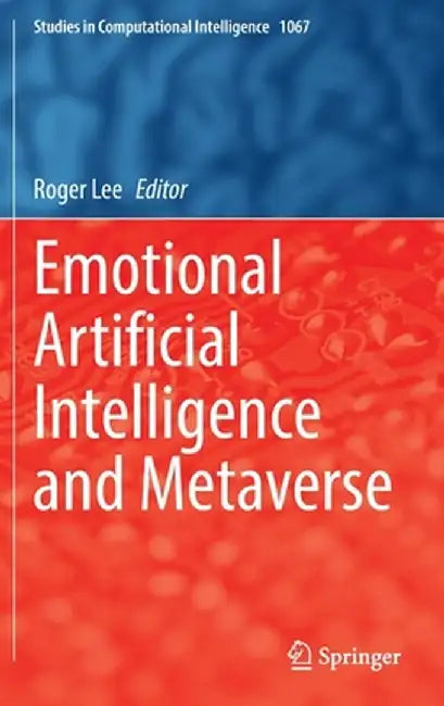Emotional Artificial Intelligence and Metaverse by Roger Lee