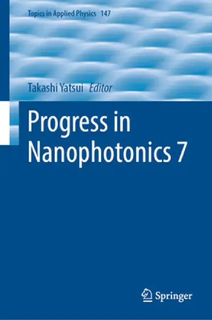 Progress in Nanophotonics 7 by Takashi Yatsui