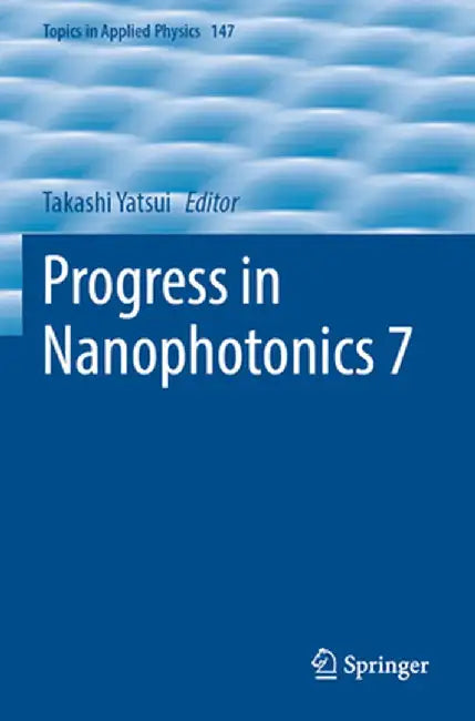 Progress in Nanophotonics 7 by Takashi Yatsui