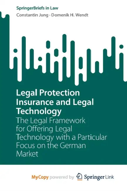 Legal Protection Insurance and Legal Technology: The Legal Framework for Offering Legal Technology with a Particular Focus on the German Market by M. Nisa (IEM LED Lighting Technologies, New Jersey, USA) Khan