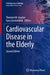 Cardiovascular Disease in the Elderly by Thorsten M. Leucker