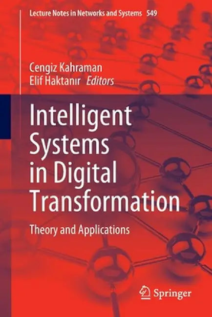 Intelligent Systems in Digital Transformation: Theory and Applications by Cengiz Kahraman