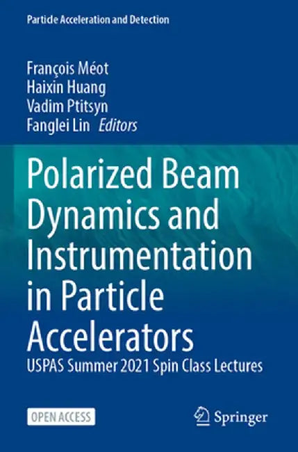 Polarized Beam Dynamics and Instrumentation in Particle Accelerators: Uspas Summer 2021 Spin Class Lectures by François Méot