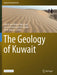 The Geology of Kuwait by Abd El-Aziz Khairy Abd El-Aal