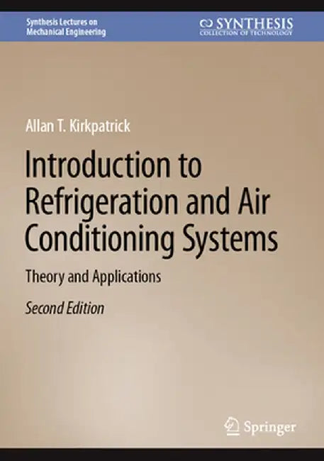 Introduction to Refrigeration and Air Conditioning Systems: Theory and Applications by Allan T. Kirkpatrick