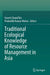 Traditional Ecological Knowledge of Resource Management in Asia by Suresh Chand Rai