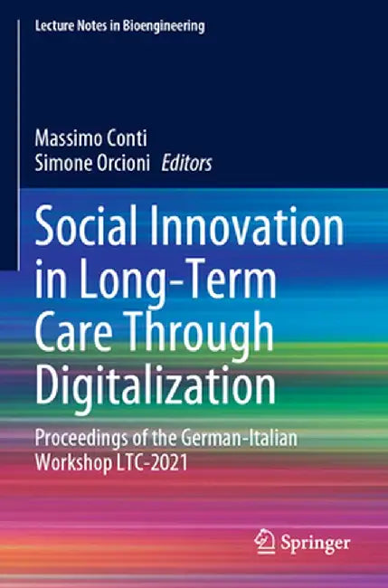 Social Innovation in Long-Term Care Through Digitalization: Proceedings of the German-Italian Workshop Ltc-2021 by Massimo Conti