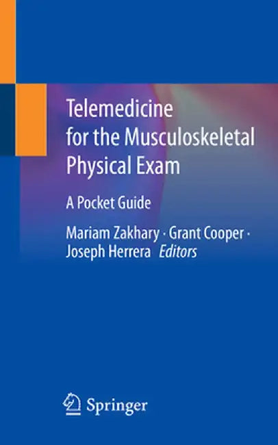 Telemedicine for the Musculoskeletal Physical Exam: A Pocket Guide by Mariam Zakhary