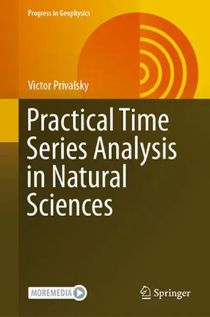 Practical Time Series Analysis in Natural Sciences by Victor Privalsky