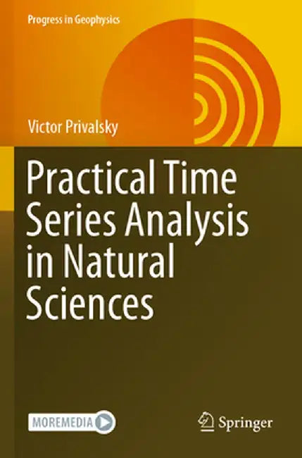 Practical Time Series Analysis in Natural Sciences by Victor Privalsky