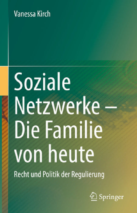Soziale Netzwerke - Die Familie Von Heute: Recht Und Politik Der Regulierung by Vanessa Kirch