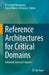 Reference Architectures for Critical Domains: Industrial Uses and Impacts by Elisa Yumi Nakagawa
