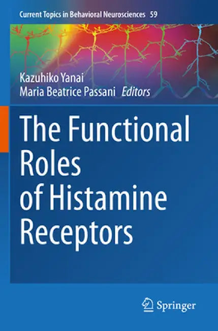 The Functional Roles of Histamine Receptors by Kazuhiko Yanai