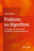 Problems on Algorithms: A Comprehensive Exercise Book for Students in Software Engineering by Habib Izadkhah