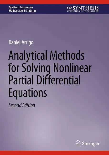 Analytical Methods for Solving Nonlinear Partial Differential Equations by Arrigo, Daniel