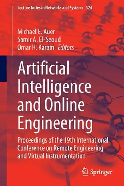 Artificial Intelligence and Online Engineering: Proceedings of the 19th International Conference on Remote Engineering and Virtual Instrumentation by Michael E. Auer