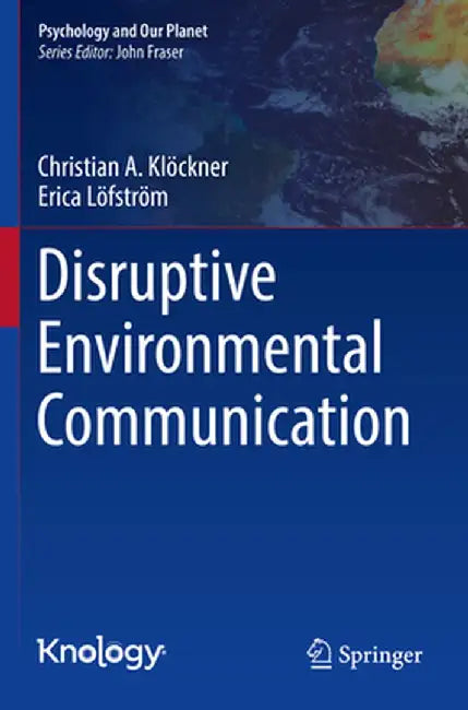 Disruptive Environmental Communication by Christian A. Klöckner