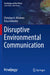Disruptive Environmental Communication by Christian A. Klöckner