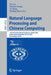 Natural Language Processing and Chinese Computing: 11th Ccf International Conference, Nlpcc 2022, Guilin, China, September 24-25, 2022, Proceedings, P by Wei Lu
