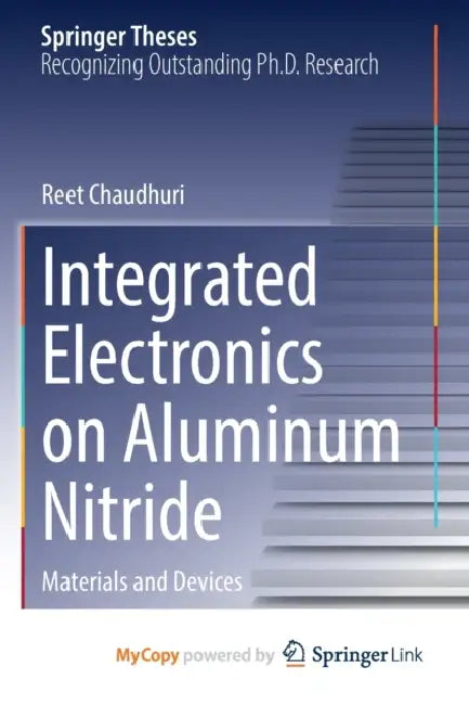Integrated Electronics on Aluminum Nitride: Materials and Devices by Chaudhuri Reet Chaudhuri