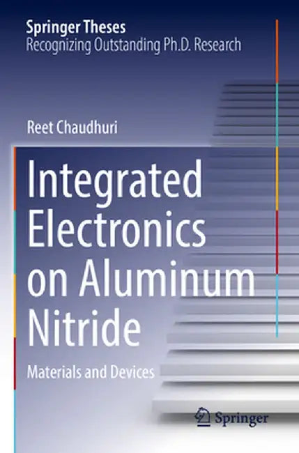 Integrated Electronics on Aluminum Nitride: Materials and Devices by Reet Chaudhuri