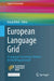 European Language Grid: A Language Technology Platform for Multilingual Europe by Georg Rehm