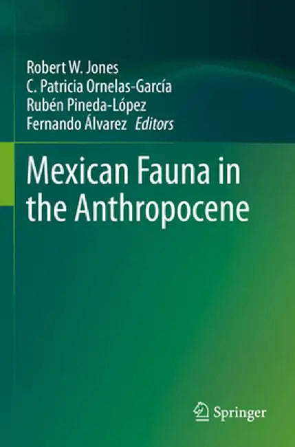 Mexican Fauna in the Anthropocene by Robert W. Jones