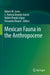 Mexican Fauna in the Anthropocene by Robert W. Jones