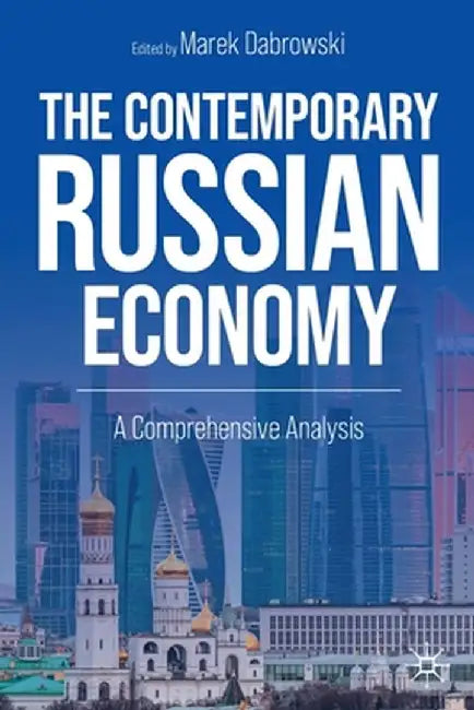 The Contemporary Russian Economy: A Comprehensive Analysis by Marek Dabrowski