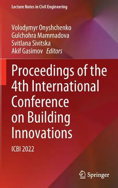 Proceedings of the 4th International Conference on Building Innovations: Icbi 2022 by Volodymyr Onyshchenko