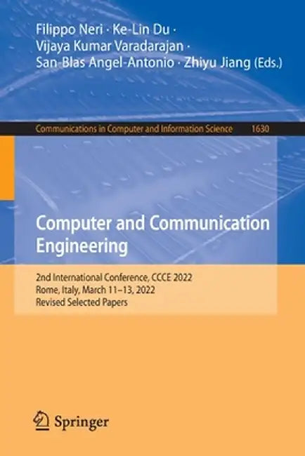 Computer and Communication Engineering: 2nd International Conference, Ccce 2022, Rome, Italy, March 11-13, 2022, Revised Selected Papers by Filippo Neri