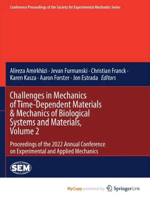 Challenges in Mechanics of Time-Dependent Materials & Mechanics of Biological Systems and Materials, Volume 2: Proceedings of the 2022 Annual Conferen by Alireza Amirkhizi, Jevan Furmanski, Christian Franck