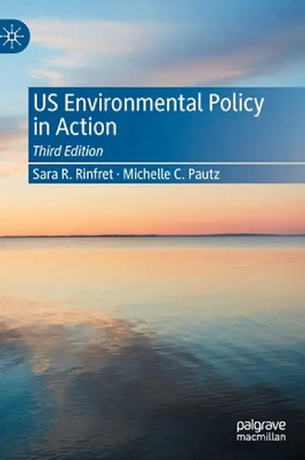 Us Environmental Policy in Action by Sara R. Rinfret