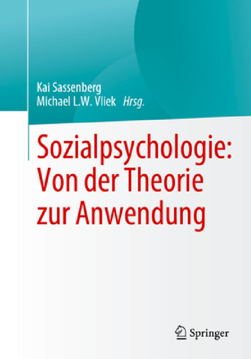 Sozialpsychologie: Von Der Theorie Zur Anwendung by Kai Sassenberg, Michael L. W. Vliek