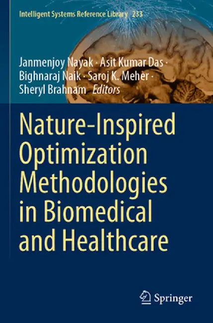 Nature-Inspired Optimization Methodologies in Biomedical and Healthcare by Janmenjoy Nayak