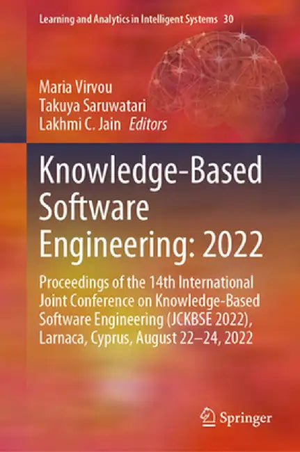 Knowledge-Based Software Engineering: 2022: Proceedings of the 14th International Joint Conference on Knowledge-Based Software Engineering (Jckbse 202 by Maria Virvou