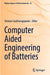 Computer Aided Engineering of Batteries by Shriram Santhanagopalan