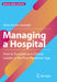 Managing A Hospital: How To Succeed As A Clinical Leader In The Post-Pandemic Age by Smiseth, Otto Armin