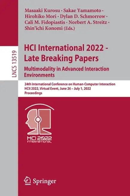 Hci International 2022 - Late Breaking Papers. Multimodality in Advanced Interaction Environments: 24th International Conference on Human-Computer Int by Masaaki Kurosu