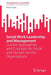 Social Work Leadership and Management: Current Approaches and Concepts for Social and Human Service Organisations by Maik Arnold