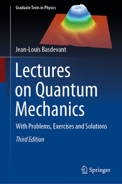 Lectures on Quantum Mechanics: With Problems Exercises and Solutions by Basdevant