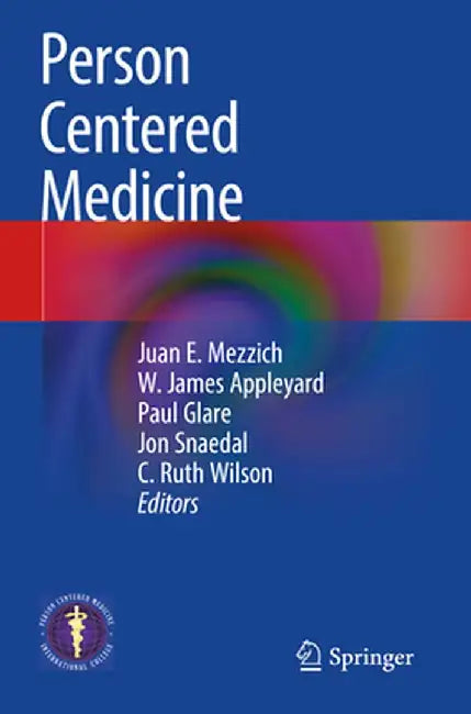 Person Centered Medicine by Juan E. Mezzich