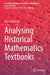 Analysing Historical Mathematics Textbooks by Gert Schubring
